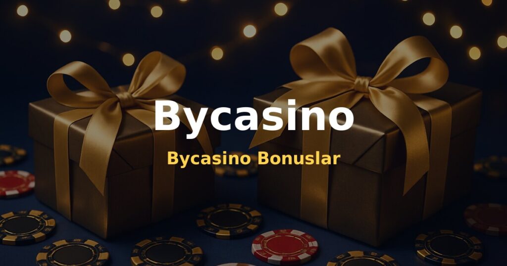 Bycasino Bonuslar - Bycasino